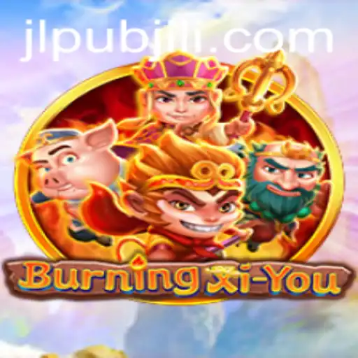 Explore the Fantastic World of BurningXiYou